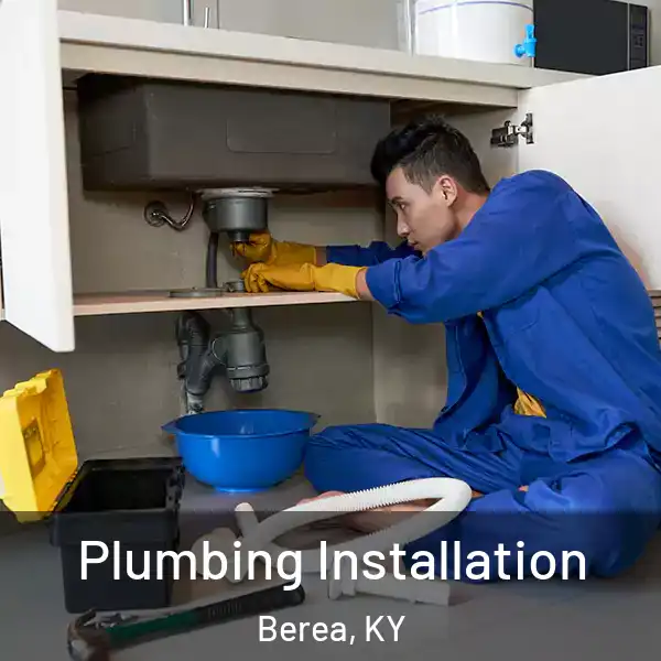  Plumbing Installation Berea, KY
