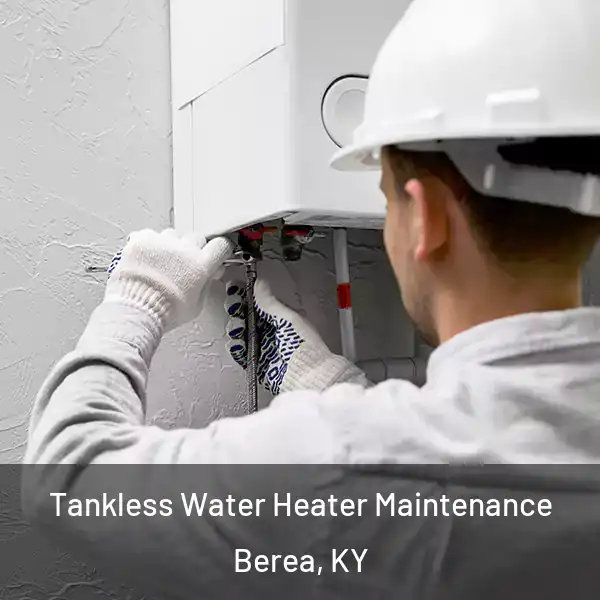 Tankless Water Heater Maintenance Berea, KY