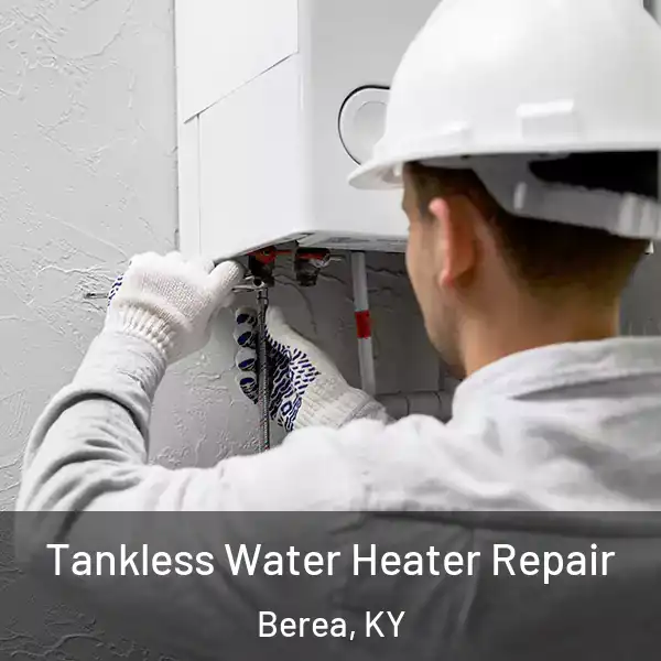  Tankless Water Heater Repair Berea, KY