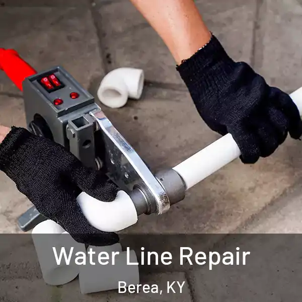  Water Line Repair Berea, KY
