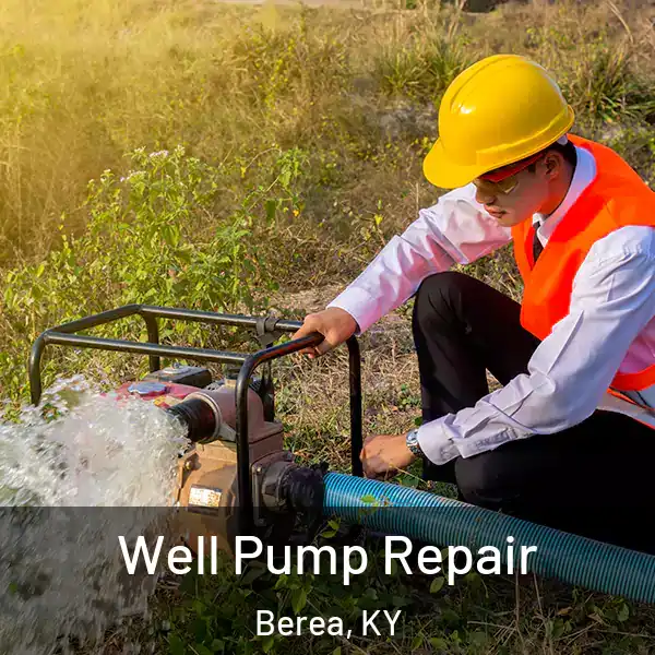  Well Pump Repair Berea, KY