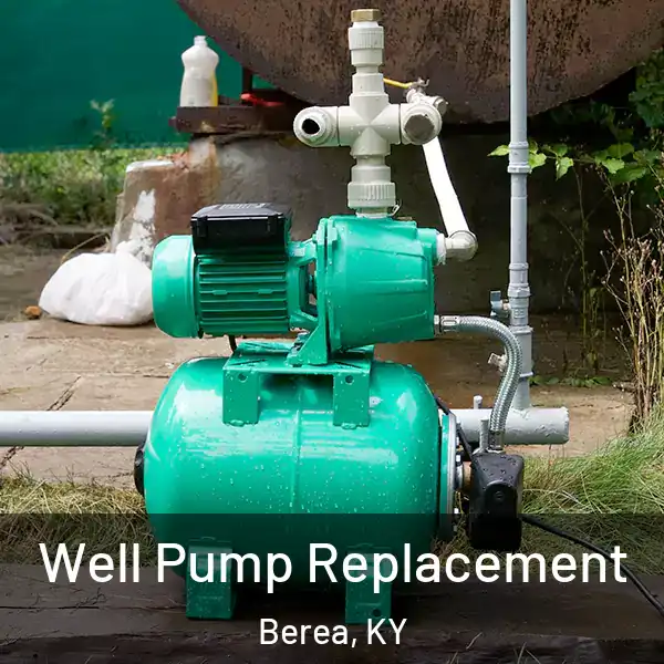  Well Pump Replacement Berea, KY